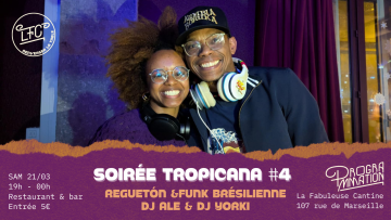 Tropicana #4- Yorki & Dj Alé - Reguetòn, Funk brésilienne_Lyon 7ème